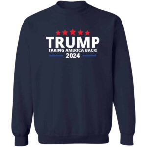 blue Trump 2024 taking america back sweatshirt