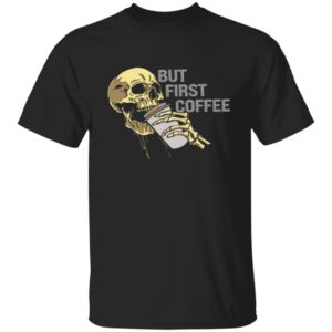 Halloween But First Coffee T-Shirt