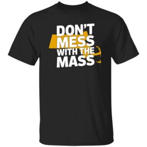 Don't Mess With The Mass T-Shirt