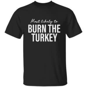 Burn The Turkey T-Shirt