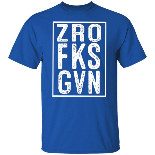 Zero Fucks Given T-Shirt - Image 2