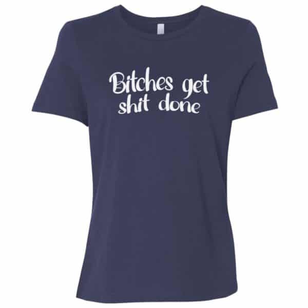 Bitches Get Shit Done Women's T-Shirt - Image 2