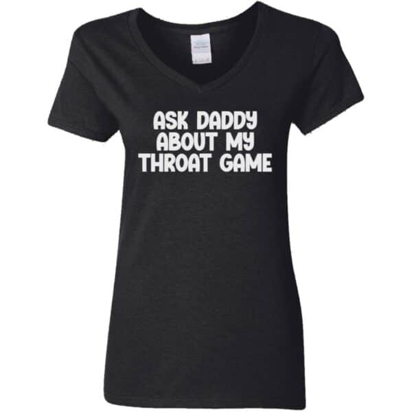 black women's ask daddy about my throat game t-shirt